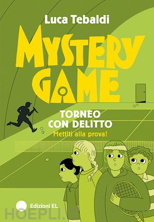 tebaldi luca - mystery game. torneo con delitto