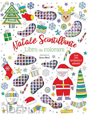 aa.vv. - natale scintillante. libro da colorare. con 750 brillantini adesivi