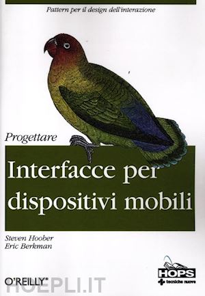 hoober steven; berkman eric - progettare interfacce per dispositivi mobili