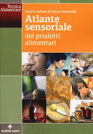 siss, societa' italiana di scienze sensoriali (curatore) - atlante sensoriale dei prodotti alimentari