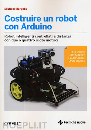 margolis michael - costruire robot con arduino