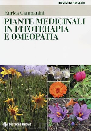campanini enrica - piante medicinali in fitoterapia e omeopatia