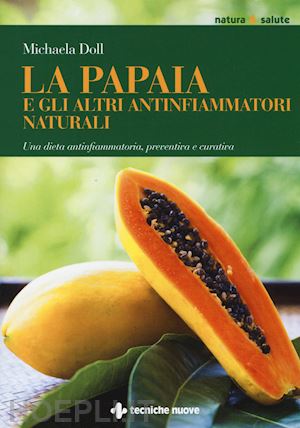 doll michaela - la papaia e altri antiinfiammatori naturali