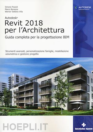 pozzoli simone; bonazza marco; villa stefano - autodesk revit architecture 2018