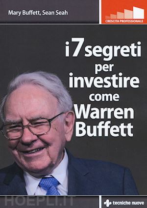 buffett mary; seah sean - i 7 segreti per investire come warren buffet
