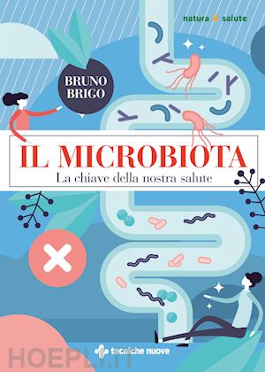 brigo bruno - il microbiota, la chiave della nostra salute