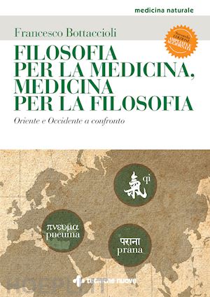 bottaccioli francesco - filosofia per la medicina, medicina per la filosofia