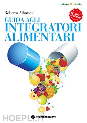 albanesi roberto - guida agli integratori alimentari