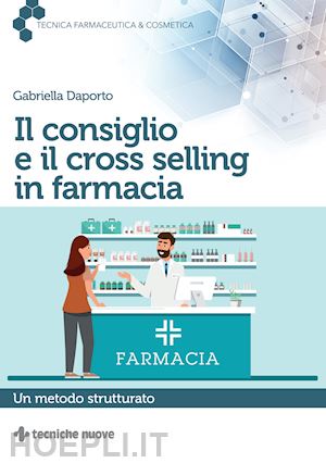 daporto gabriella - il consiglio e il cross selling in farmacia