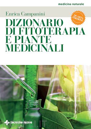 campanini enrica - dizionario di fitoterapia e piante medicinali
