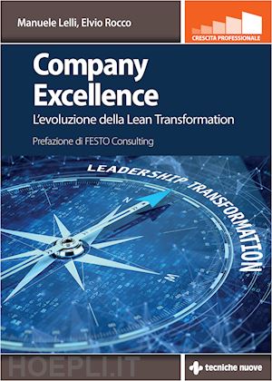 lelli manuele; rocco elvio - company excellence. l'evoluzione della lean transformation