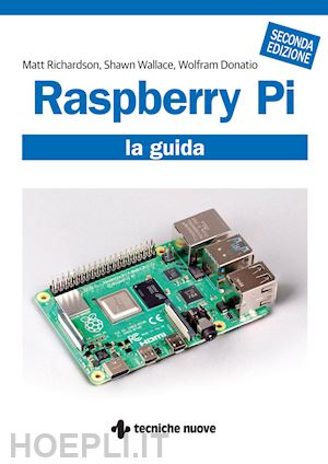 richardson matt; wallace shawn; donatio wolfram - raspberry pi. la guida