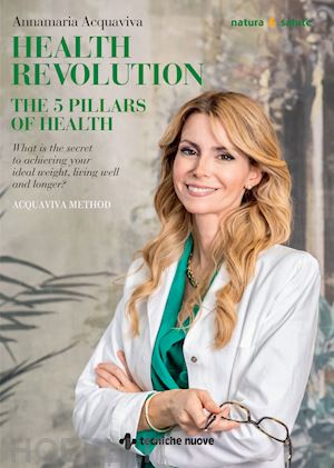 acquaviva annamaria - health revolution. the 5 pillars of health