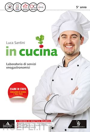 santini luca - in cucina. per gli ist. tecnici e professionali. con e-book. con espansione onli