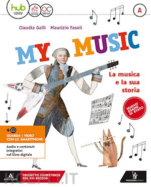 galli claudia; fasoli maurizio - my music. per la scuola media. con e-book. con espansione online. vol. a-b-c