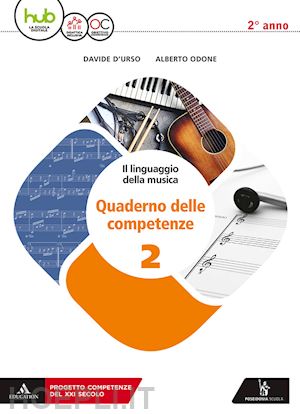 d'urso davide; odone alberto - linguaggio della musica. con quaderno delle competenze. per le scuole superiori.