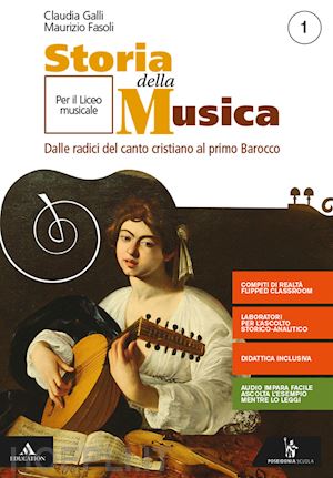 galli claudia; fasoli maurizio - storia della musica. per il triennio del liceo musicale. con e-book. con espansi