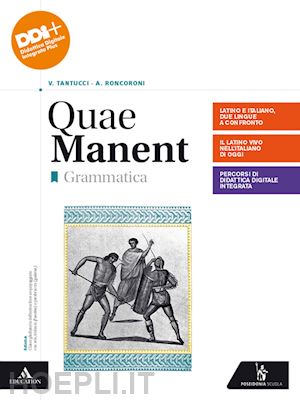 tantucci vittorio; roncoroni angelo; cappelletto pietro; sala elena - quae manent. grammatica. per i licei e gli ist. magistrali. con e-book. con espa