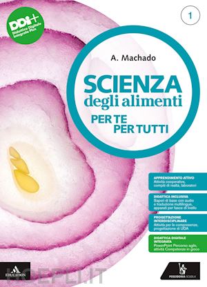 machado amparo - scienza degli alimenti. per te per tutti. per il 1° biennio degli ist. professio