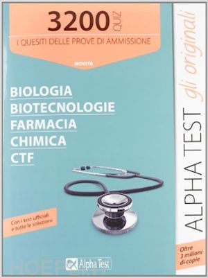 aa.vv. - 3200 quiz / ammissione a biologia - biotecnologie - farmacia - chimica - ctf