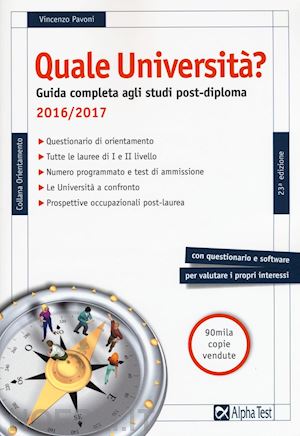 pavoni vincenzo - quale universita'? 2016-2017. guida completa agli studi post-diploma