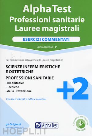 aa.vv. - alpha test - professioni sanitarie / lauree magistrali - eserciai commentati