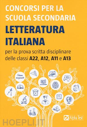 avella paola (curatore); aa.vv. - letteratura italiana - per la prova scritta delle classi a22, a12, a11 e a13