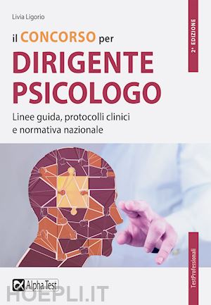 ligorio livia - concorso per dirigente psicologo. linee guida, protocolli clinici e normativa na