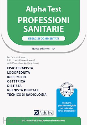 Alpha Test - Professioni Sanitarie - Esercizi Commentati - Bertocchi  Stefano; Sironi Alberto; Tabacchi Carlo