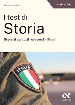 vottari giuseppe - i test di storia. esercizi per tutti i concorsi militari