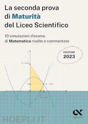 tagliaferri silvia; pinaffo marco - la seconda prova di maturita' 2023 del liceo scientifico