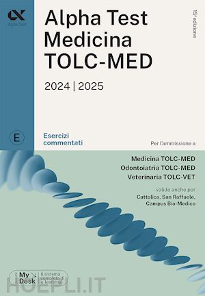 Alpha Test - Medicina - Tolc-Med - Esercizi Commentati - 2024/2025 -  Bertocchi Stefano; Bianchini Massimiliano; Provasi Stefania