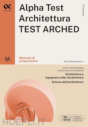 Alpha Test - Architettura Test Arched - Manuale Di Preparazione - Bertocchi  Stefano; Bianchini Massimiliano; Lanzoni Fausto