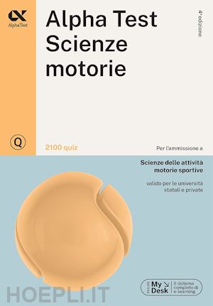lanzoni fausto; lucchese alessandro; pinaffo marco - alpha test - scienze motorie - 2100 quiz