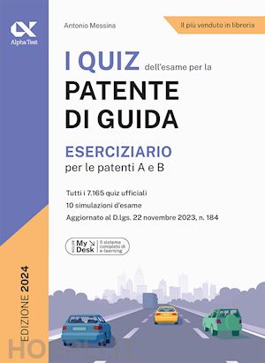 messina antonio - quiz dell'esame per la patente di guida. eserciziario per le patenti a e b