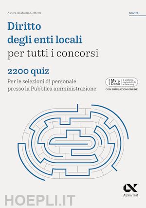 goffetti m. (curatore) - diritto enti locali per tutti i concorsi. 2200 quiz. per le selezioni di persona