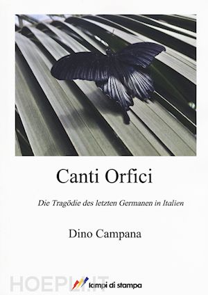campana dino - canti orfici. die tragödie des letzten germanen in italien