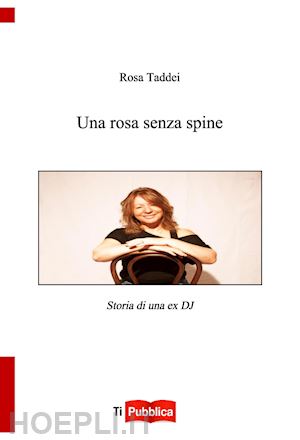 taddei lombardi rosa - una rosa senza spine