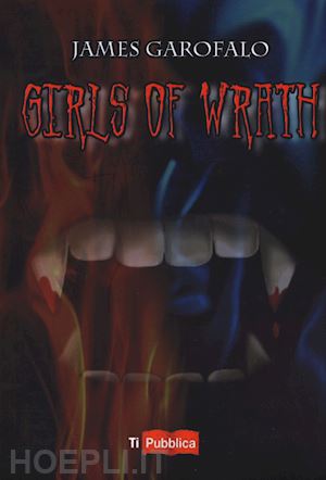garofalo james - girls of wrath