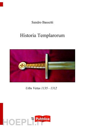 bassetti sandro - historia templarorum
