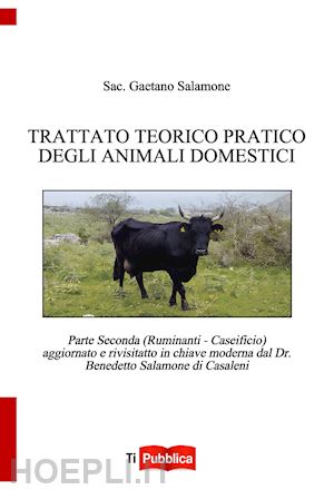 salamone gaetano - trattato teorico pratico degli animali domestici. vol. 2: ruminanti. caseificio