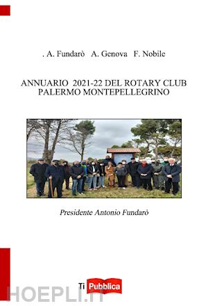 fundarò antonio; genova a.; nobile f. - annuario 2021-22 del rotary club palermo montepellegrino