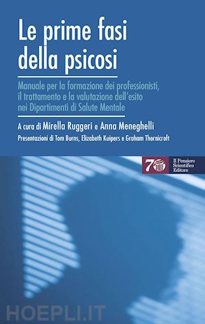 ruggeri mirella, meneghelli anna (curatore) - prime fasi della psicosi. manuale per la formazione dei professionisti