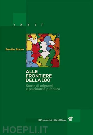 bruno davide - alle frontiere della 180. storie di migrazione e psichiatria pubblica in italia