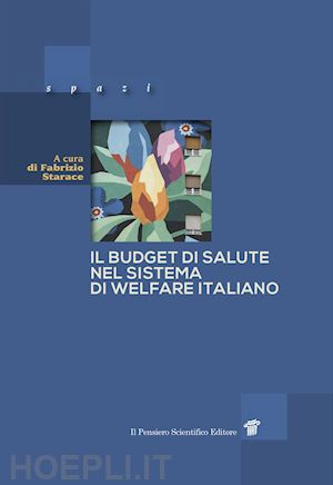 starace f. (curatore) - il budget di salute nel sistema di welfare italiano