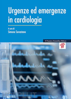 savastano simone (curatore) - urgenze ed emergenze in cardiologia
