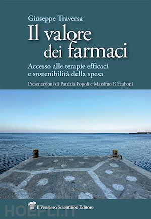 traversa giuseppe - il valore dei farmaci. accesso alle terapie efficaci e sostenibilità della spesa