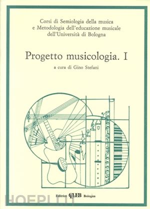 stefani g.(curatore) - progetto musicologia. vol. 1