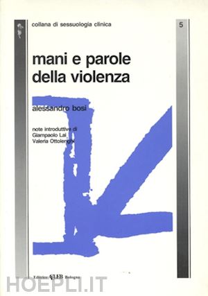 bosi alessandro - mani e parole della violenza