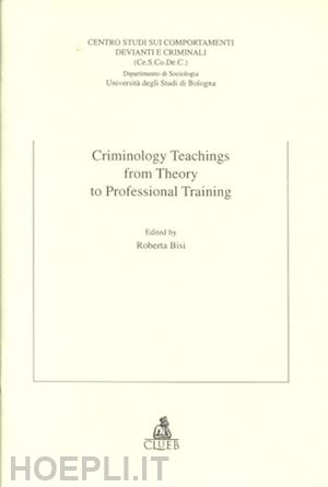 bisi r.(curatore) - criminology teachings from theory to professional training